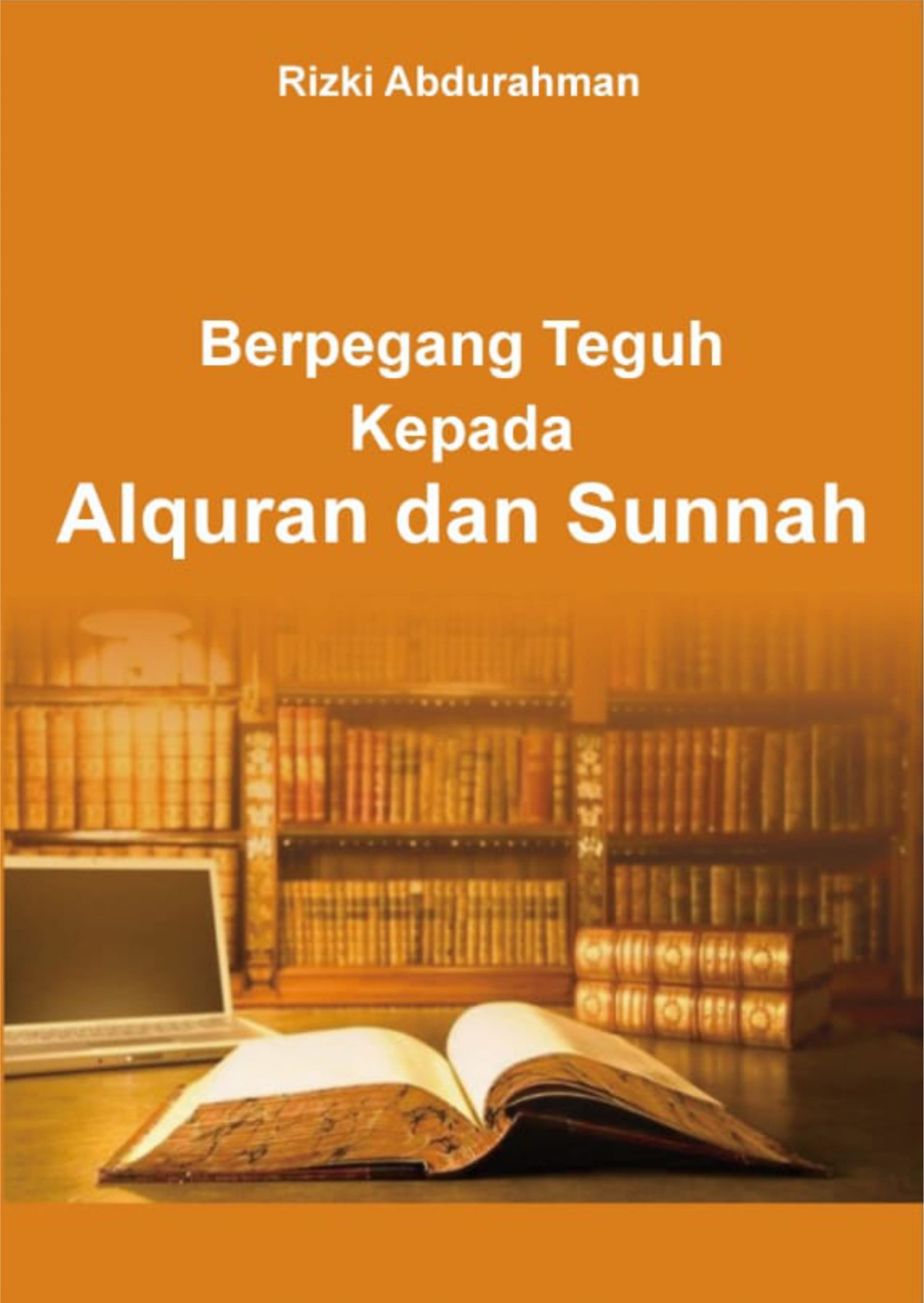 Berpegang Teguh Kepada Alquran dan Sunnah